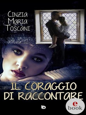 cover image of Il coraggio di raccontare